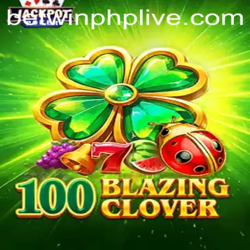 100BlazingClover: A Thrilling Adventure in Gaming